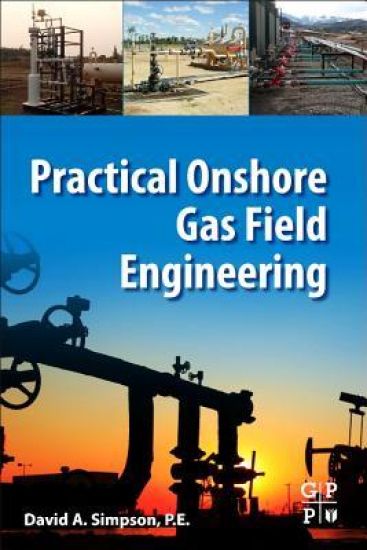Practical Onshore Gas Field Engineering – David Simpson, kirjan kansikuva
