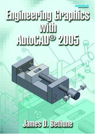 Engineering Graphics With AutoCAD 2005