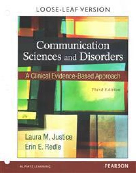 Communication Sciences and Disorders: A Clinical Evidence-Based Approach, Video-Enhanced Pearson Etext with Loose-Leaf Version -- Access Card Package