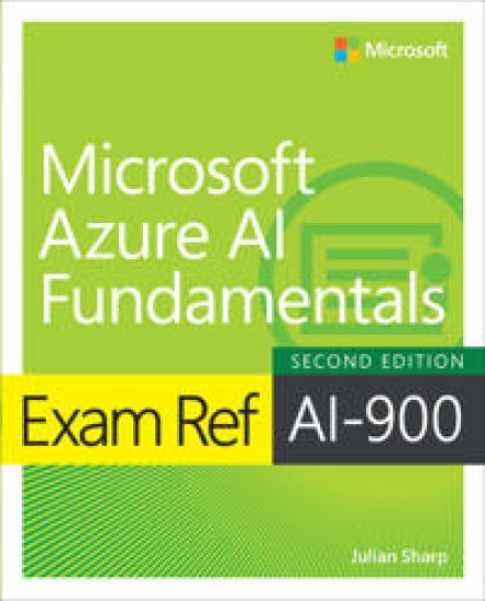 Exam Ref AI-900 Microsoft Azure AI Fundamentals