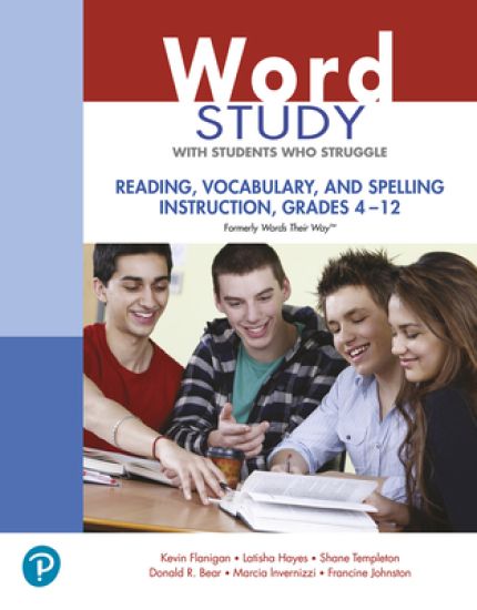 Word Study with Students Who Struggle: Reading, Vocabulary, and Spelling Instruction, Grades 4 - 12 (Formerly Words Their Way(tm))