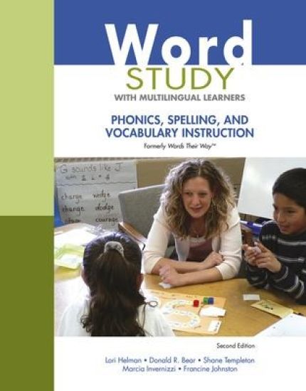 Word Study with Multilingual Learners: Phonics, Spelling, and Vocabulary Instruction (Formerly Words Their Way(tm))