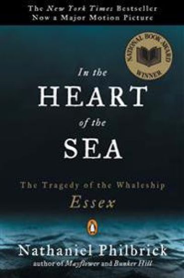 In the Heart of the Sea: The Tragedy of the Whaleship Essex (National Book Award Winner)