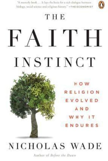 The Faith Instinct: How Religion Evolved and Why It Endures