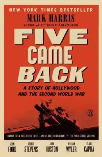 Five Came Back: A Story of Hollywood and the Second World War