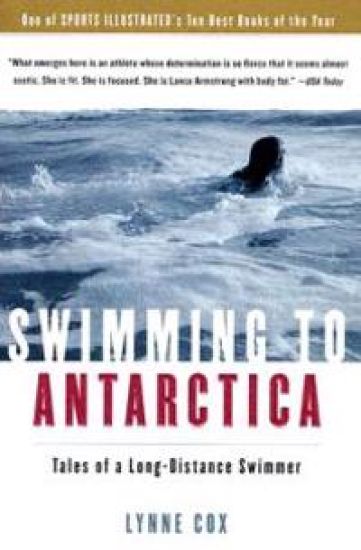 Swimming to Antarctica: Tales of a Long-Distance Swimmer