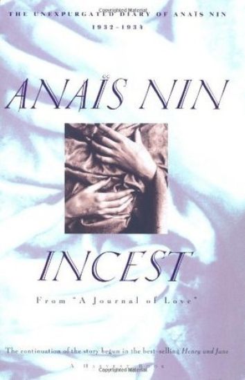 Incest: From "A Journal of Love" -The Unexpurgated Diary of Anaïs Nin (1932-1934)