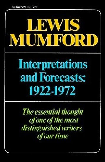Interpretations & Forecasts 1922-1972: Studies in Literature, History, Biography, Technics, and Contemporary Society