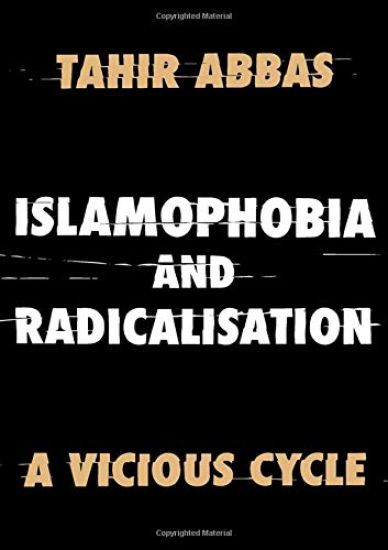 Islamophobia and Radicalisation: A Vicious Cycle