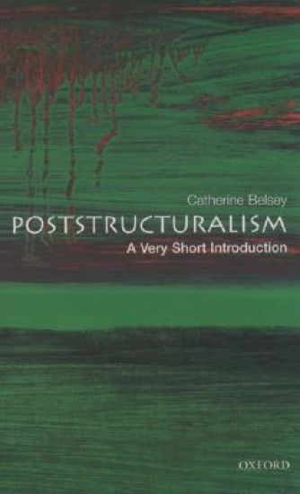 Poststructuralism: A Very Short Introduction