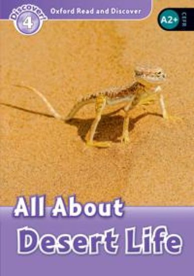 Oxford Read and Discover: Level 4: All About Desert Life Audio Pack