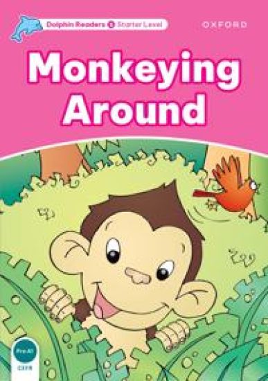 Dolphin Readers Starter Level: Monkeying Around
