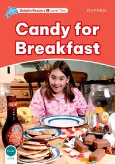 Dolphin Readers Level 2: Candy for Breakfast