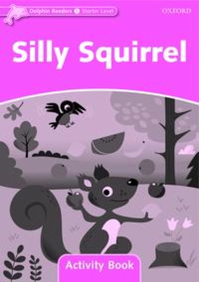 Dolphin Readers Starter Level: Silly Squirrel Activity Book