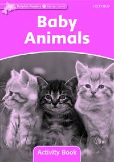 Dolphin Readers Starter Level: Baby Animals Activity Book