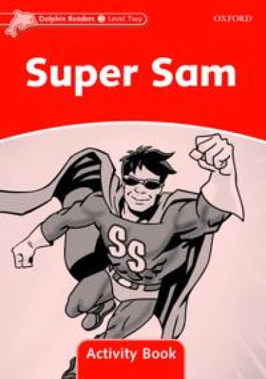 Dolphin Readers Level 2: Super Sam Activity Book