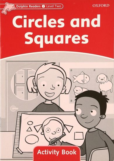 Dolphin Readers Level 2: Circles and Squares Activity Book