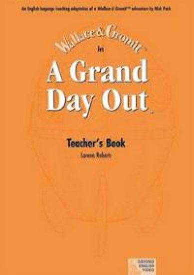 A Grand Day Out™: Teacher's Book