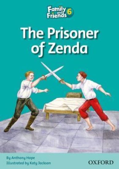 Family and Friends Readers 6: Prisoner of Zenda – Anthony Hope, kirjan kansikuva