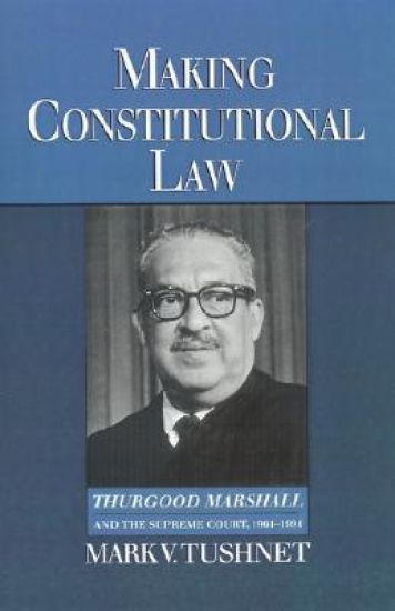 Making Constitutional Law – Mark Tushnet, kirjan kansikuva