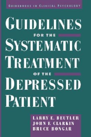 Guidelines for the Systematic Treatment of the Depressed Patient
