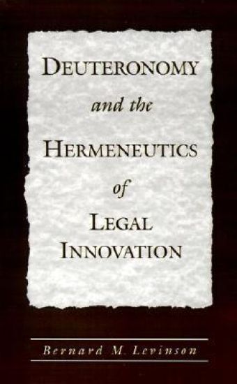 Deuteronomy and the Hermeneutics of Legal Innovation