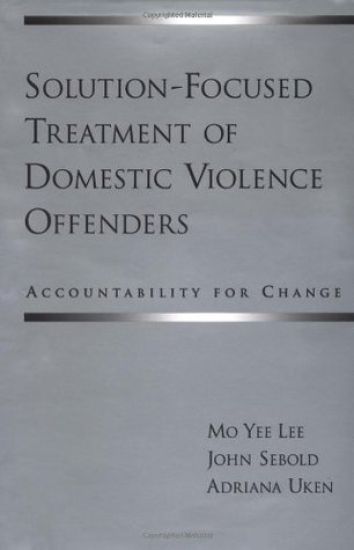 Solution-Focused Treatment of Domestic Violence Offenders