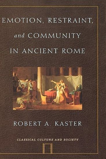 Emotion, Restraint and Community in Ancient Rome