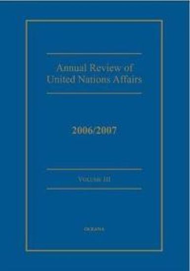 Annual review of United Nations Affairs 2006/2007 Volume 3
