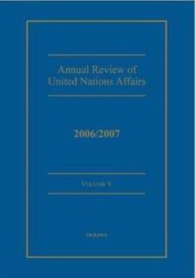 Annual Review of United Nations Affairs 2006/2007 Volume 5