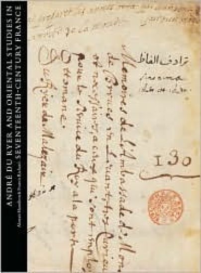 André Du Ryer and Oriental Studies in Seventeenth-Century France