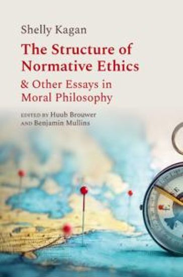 The Structure of Normative Ethics & Other Essays in Moral Philosophy – Shelly Kagan, kirjan kansikuva