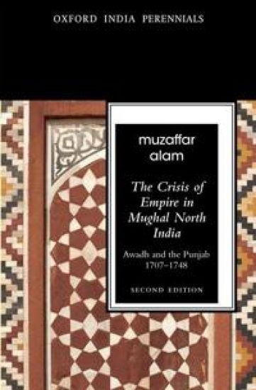 The Crisis of Empire in Mughal North India