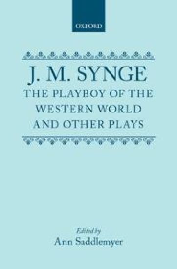 The Playboy of the Western World and Other Plays: Riders to the Sea; The Shadow of the Glen; The Tinker's Wedding; The Well of the Saints; The Playboy