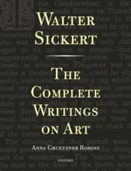 Walter Sickert: The Complete Writings on Art