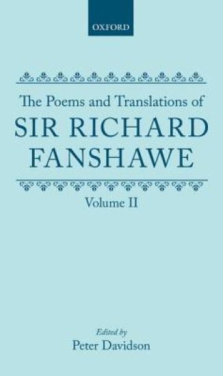 The Poems and Translations of Sir Richard Fanshawe: The Poems and Translations of Sir Richard Fanshawe Volume II