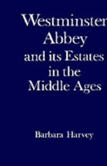 Westminster Abbey and its Estates in the Middle Ages
