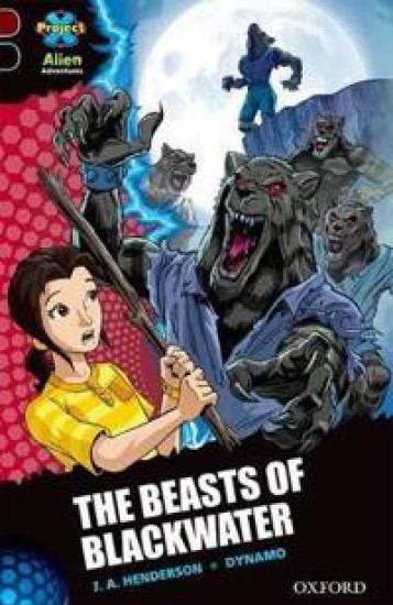 Project X Alien Adventures: Dark Red + Book Band, Oxford Level 20: The Beasts of Blackwater