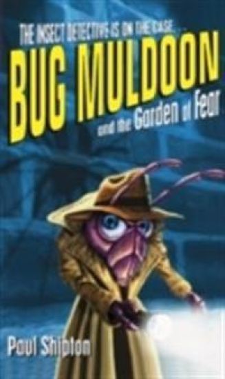 Rollercoasters Bug Muldoon and the Garden of Fear – Paul Shipton, kirjan kansikuva
