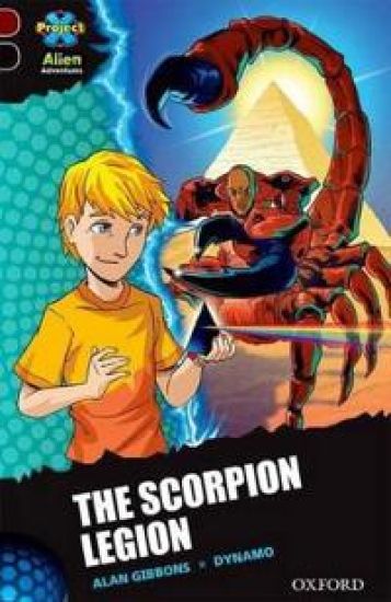 Project X Alien Adventures: Dark Red + Book Band, Oxford Level 20: The Scorpion Legion