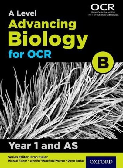 A Level Advancing Biology for OCR Year 1 and AS Student Book (OCR B)