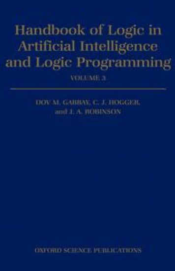 Handbook of Logic in Artificial Intelligence and Logic Programming: Volume 3: Nonmonotonic Reasoning and Uncertain Reasoning