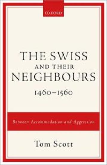 The Swiss and their Neighbours, 1460-1560