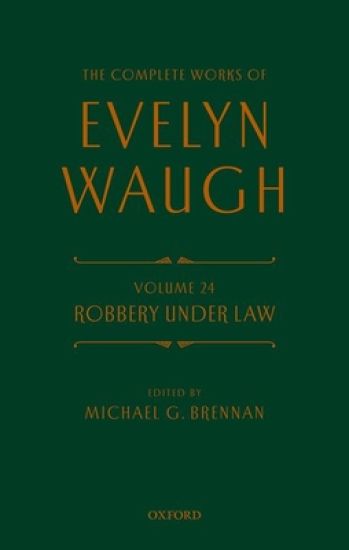 Complete Works of Evelyn Waugh: Robbery Under Law