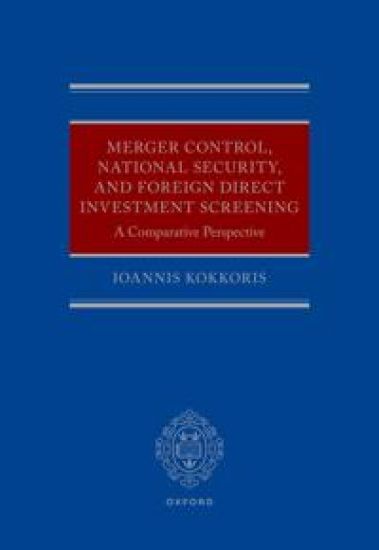 Merger Control, National Security, and Foreign Direct Investment Screening