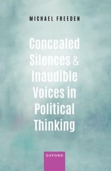 Concealed Silences and Inaudible Voices in Political Thinking – Michael Freeden, kirjan kansikuva