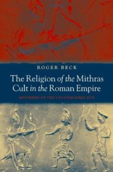 The Religion of the Mithras Cult in the Roman Empire