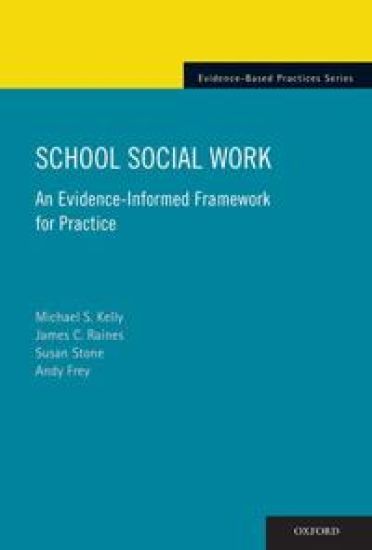 School Social Work: An Evidence-Informed Framework for Practice