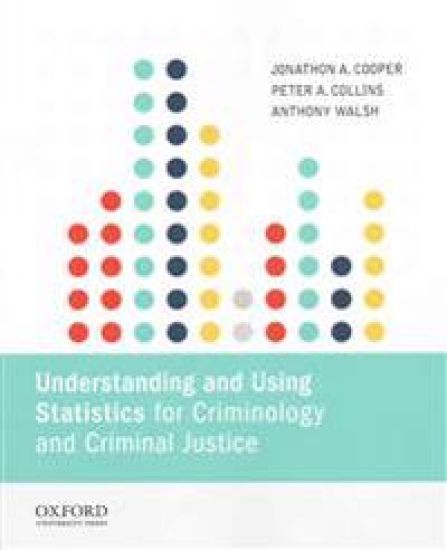 Understanding and Using Statistics for Criminology and Criminal Justice