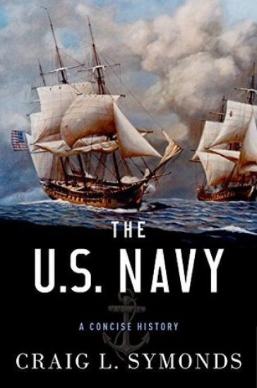 The U.S. Navy: A Concise History